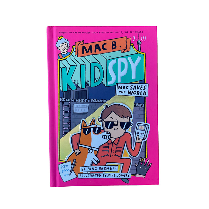 Mac B., Kid Spy #6: Mac Saves the World — Mac Barnett